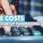 True cost of startup fundraising