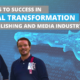 The keys to success in digital transformation for the publishing and media industry